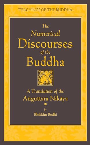 The Numerical Discourses of the Buddha: A Complete Translation of the Anguttara Nikaya (The Teachings of the Buddha) von Simon & Schuster